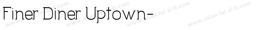 Finer Diner Uptown字体转换